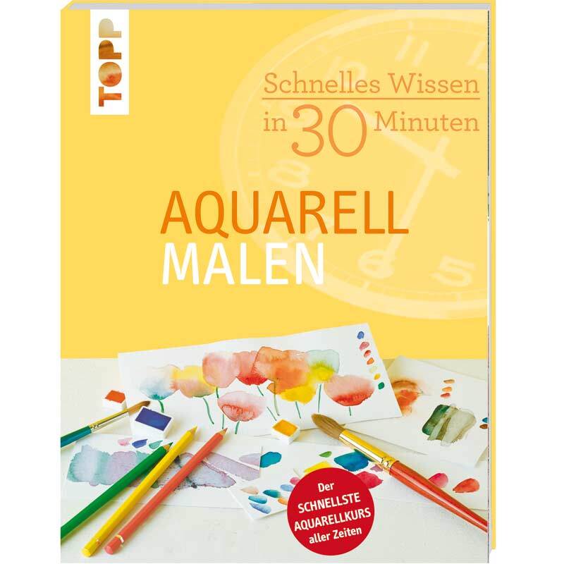 Aquarell malen - Schnelles Wissen in 30 Minuten