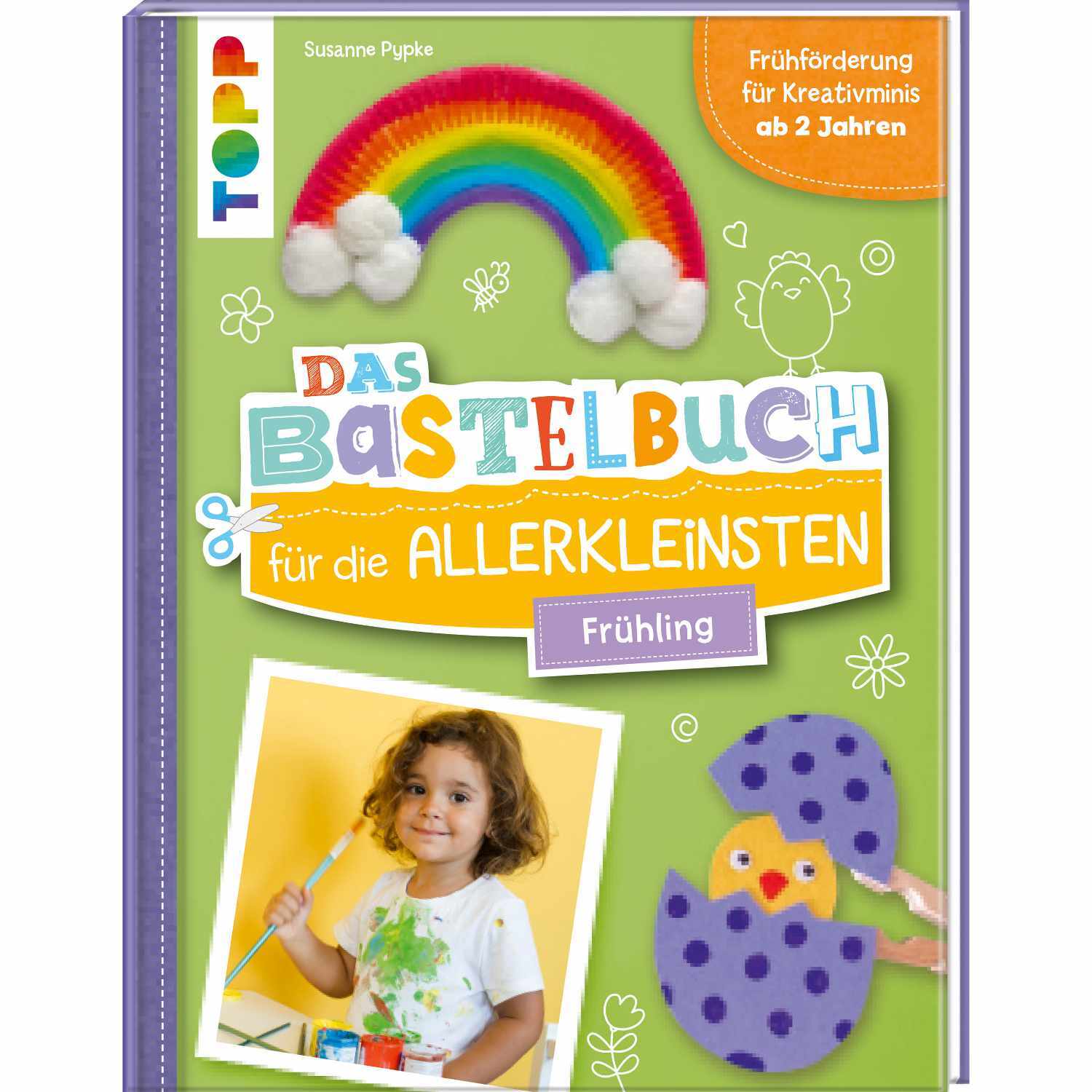 Das Bastelbuch für die Allerkleinsten: Frühling