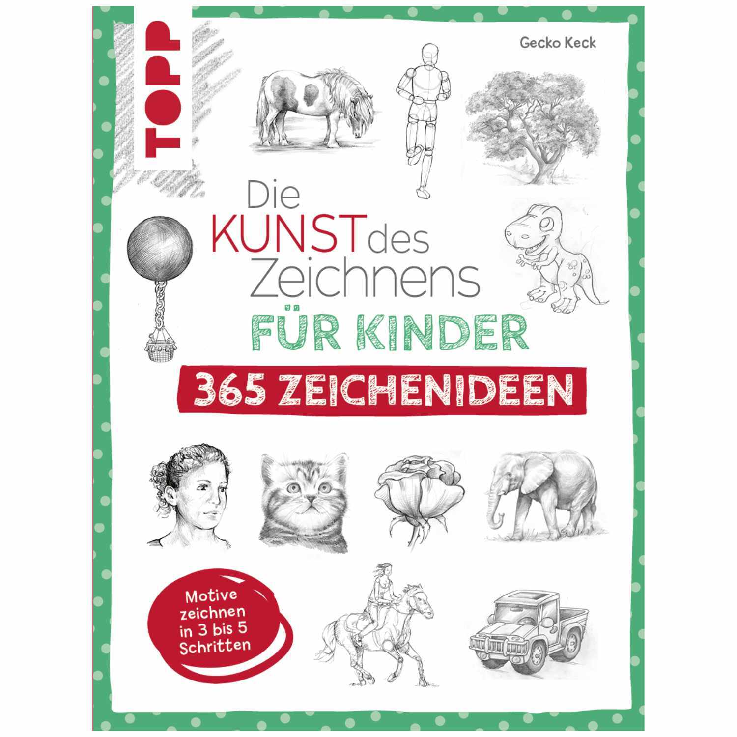 Die Kunst des Zeichnens für Kinder - 365 Zeichenideen