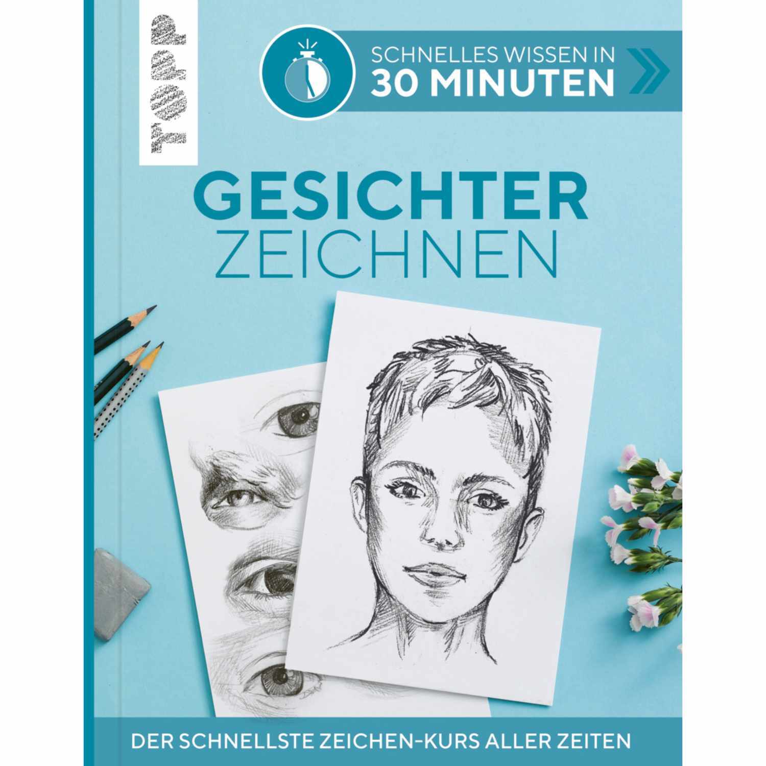 Gesichter Zeichnen - Schnelles Wissen in 30 Minuten